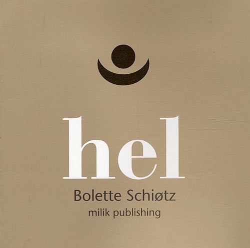 Cover for Bolette Schiøtz · Hel (Sewn Spine Book) [1st edition] (2006)