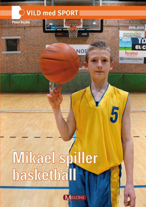 Cover for Peter Bejder · Vild med sport: Mikael spiller basketball (Bound Book) [1.º edición] [Indbundet] (2009)