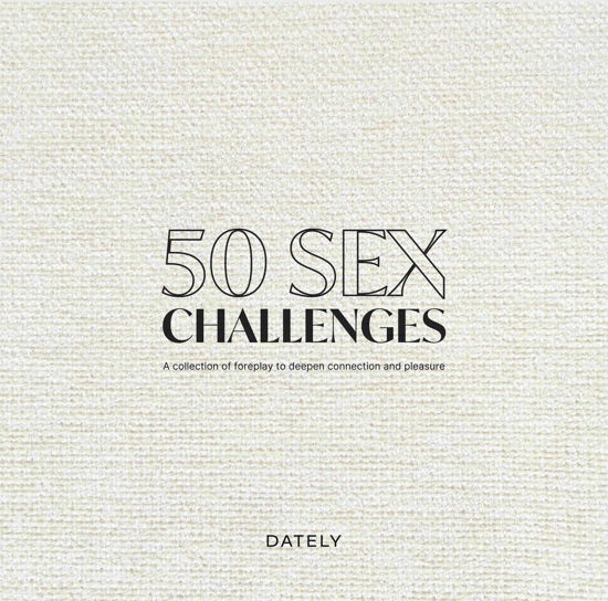 Dately · 50 Sex Challenges (Bound Book) [1er édition] (2024)