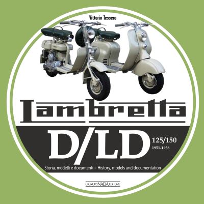 Cover for Vittorio Tessera · Lambretta D/LD 125/150: 1951-1958 Storie Modelli E Documenti / History, Models and Documents (Inbunden Bok) (2021)