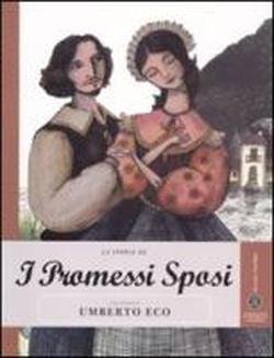Cover for Umberto Eco · La Storia De I Promessi Sposi Raccontata Da Umberto Eco. Ediz. Illustrata (Book)