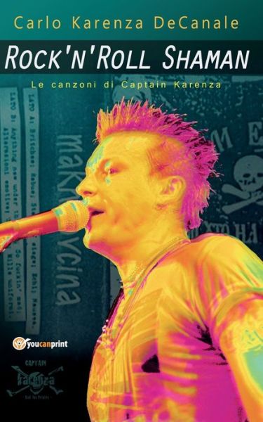 Cover for Carlo Decanale · Rock'n'Roll Shaman - Le canzoni di Captain Karenza (Paperback Book) (2016)