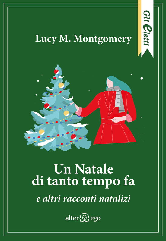 Cover for Lucy Maud Montgomery · Un Natale Di Tanto Tempo Fa E Altri Racconti Natalizi (Book)