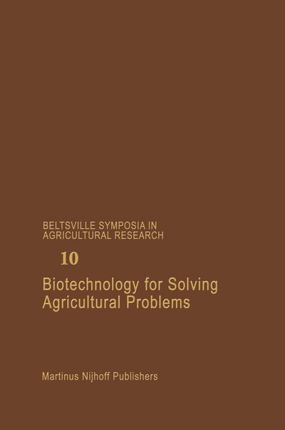 Biotechnology for Solving Agricultural Problems - Beltsville Symposia in Agricultural Research - Patricia C Augustine - Libros - Springer - 9789024733118 - 30 de abril de 1986