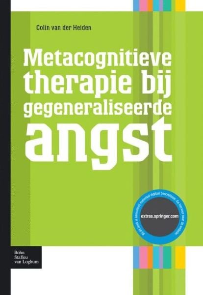 Cover for Colin Van Der Heiden · Metacognitieve Therapie Bij Gegeneraliseerde Angst - Protocollen Voor de Ggz (Paperback Bog) [2009 edition] (2009)