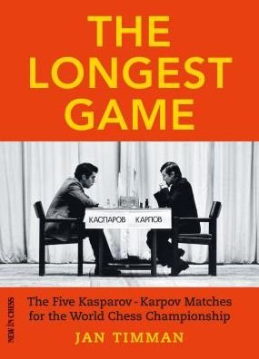 Cover for Jan Timman · The Longest Game: The Five Kasparov Karpov Matches for the World Chess Championship (Paperback Book) (2018)