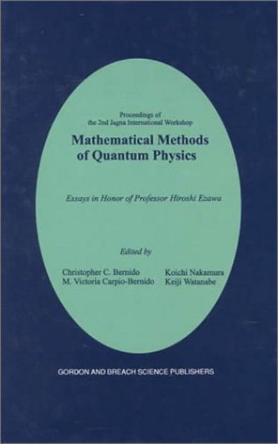 Cover for C C Bernido · Mathematical Methods of Quantum Physics: 2nd Jagna International Workshop: Essays in Honor of Professor Hiroshi Ezawa (Innbunden bok) (1999)