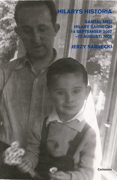 Cover for Jerzy Sarnecki · Hilarys historia : samtal med Hilary Sarnecki 14 september 2007 - 12 augusti 2008 (Gebundesens Buch) (2013)