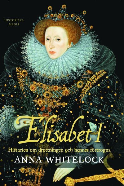 Cover for Anna Whitelock · Elisabet I : historien om drottningen och hennes förtrogna (Paperback Bog) (2015)