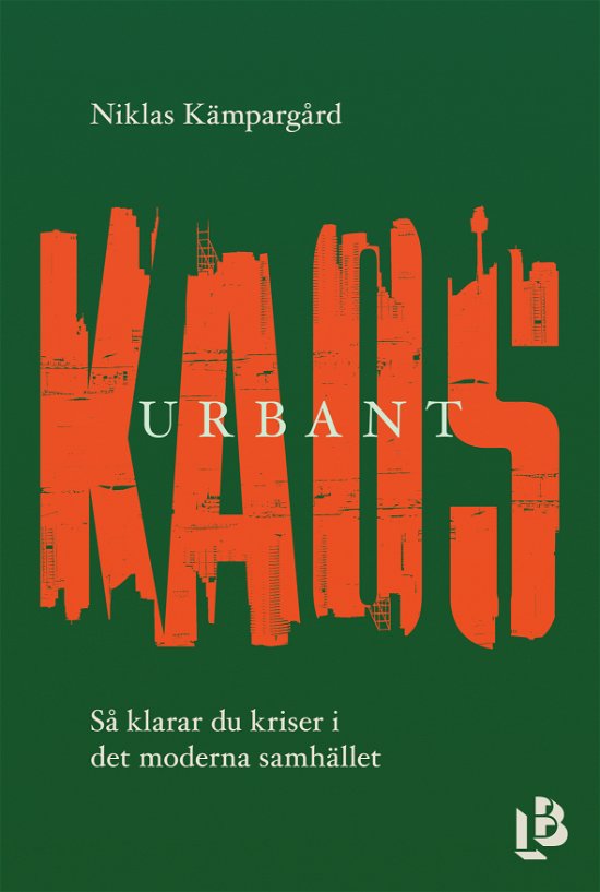 Cover for Niklas Kämpargård · Urbant kaos - så klarar du kriser i det moderna samhället (Kartor) (2023)