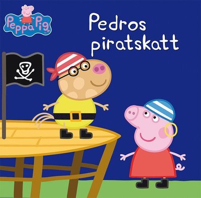 Greta Gris: Pedros piratskatt - Neville Astley - Bücher - Tukan Förlag - 9789180374118 - 3. August 2022
