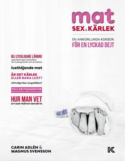 Cover for Magnus Svensson Carin Adlén · Mat, sex &amp; kärlek : en annorlunda kokbok för en lyckad dejt (Hardcover Book) (2022)