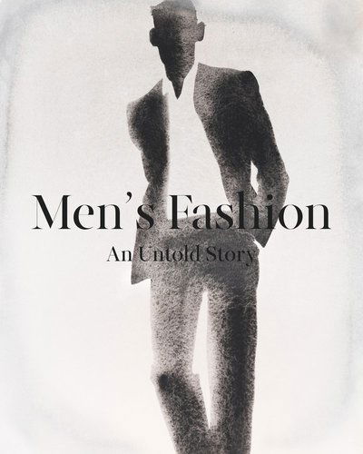 Cover for Men's fashion : an untold story (Hardcover Book) (2022)