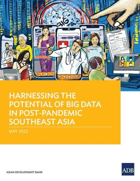 Cover for Asian Development Bank · Harnessing the Potential of Big Data in Post-Pandemic Southeast Asia (Paperback Book) (2022)