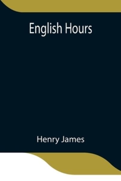 Cover for Henry James · English Hours (Pocketbok) (2021)