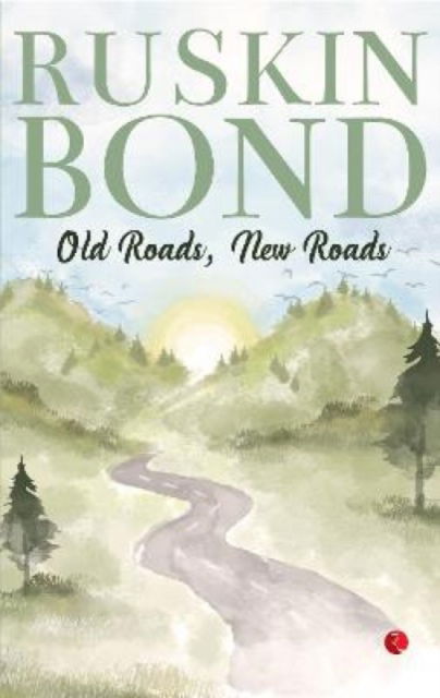 Cover for Ruskin Bond · Old Roads, New Roads (Taschenbuch) (2023)