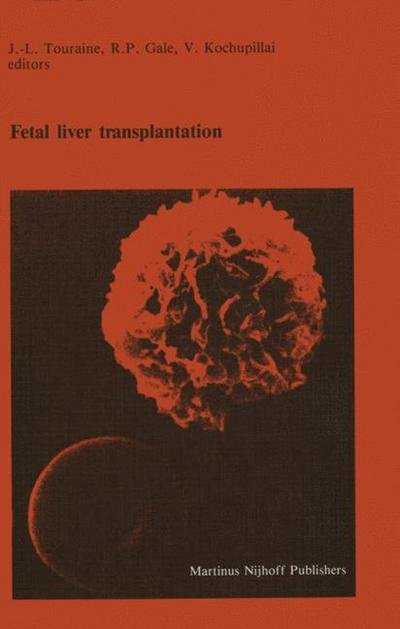 Cover for J -l Touraine · Fetal liver transplantation - Developments in Hematology and Immunology (Pocketbok) [Softcover reprint of the original 1st ed. 1987 edition] (2011)
