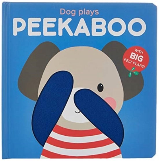 Dog Plays Peekaboo - Felt Flap Animal Peekaboo - Yoyo Books - Książki - YOYO BOOKS - 9789463994118 - 1 marca 2021