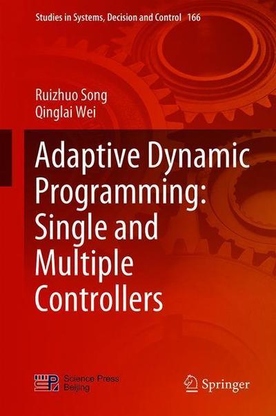 Cover for Song · Adaptive Dynamic Programming Single and Multiple Controllers (Book) [1st ed. 2019 edition] (2019)
