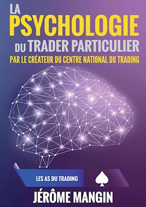 Cover for Jérôme Mangin · La psychologie du trader particulier (Paperback Book) (2017)