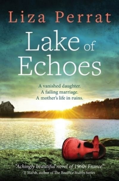 Cover for Liza Perrat · Lake of Echoes: A Novel of 1960s France - Sainte-Marie-Du-Lac (Paperback Book) (2022)
