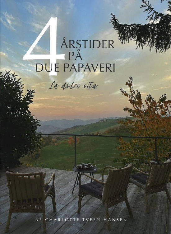 Charlotte Tveen Hansen · 4 Årstider på Due Papaveri (Hardcover Book) [1º edição] (2024)