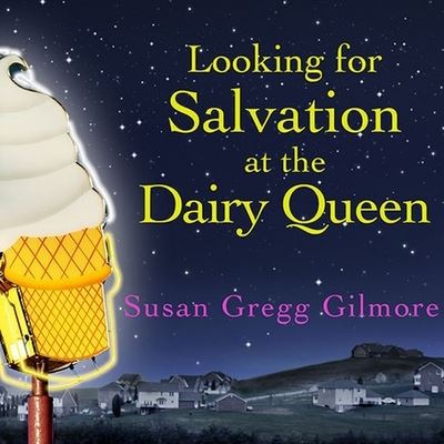 Cover for Susan Gregg Gilmore · Looking for Salvation at the Dairy Queen (CD) (2012)