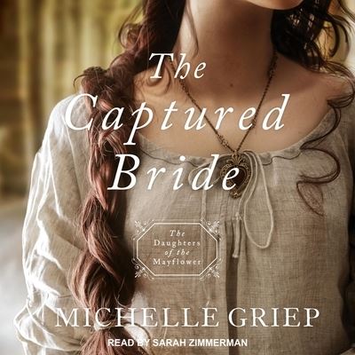 The Captured Bride - Michelle Griep - Muzyka - TANTOR AUDIO - 9798200423118 - 24 lipca 2018