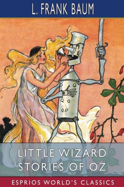 Cover for L Frank Baum · Little Wizard Stories of Oz (Esprios Classics) (Paperback Bog) (2024)