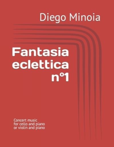 Cover for Diego Minoia · Fantasia eclettica n Degrees1: Concert music for cello and piano or violin and piano (Paperback Book) (2022)