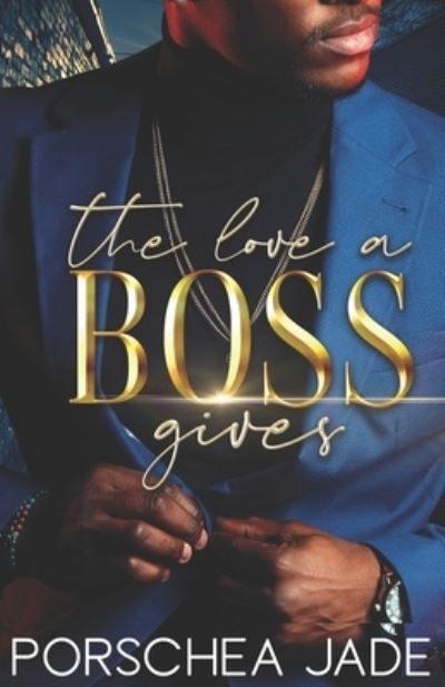 Cover for Porschea Jade · The Love a Boss Gives (Paperback Book) (2022)