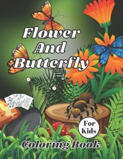 Cover for Sk Book House · Flowers And Butterfly Coloring Book For Kids: Butterflies and Flowers Coloring (Paperback Book) (2021)