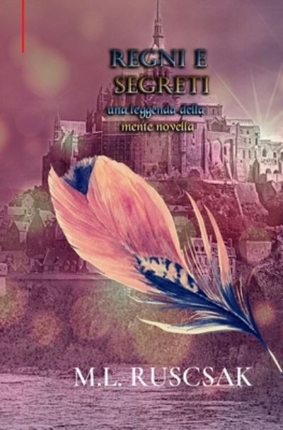 Cover for M L Ruscsak · Regni e Segreti (Taschenbuch) (2021)