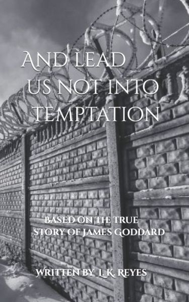 Cover for James Goddard · And lead us not into Temptation: Based on the true story of James Goddard (Paperback Book) (2021)