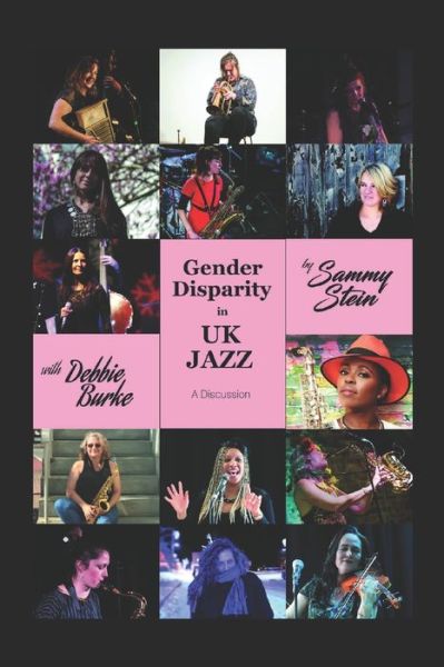 Cover for Sammy Stein · Gender Disparity in UK Jazz - A Discussion (Paperback Book) (2020)