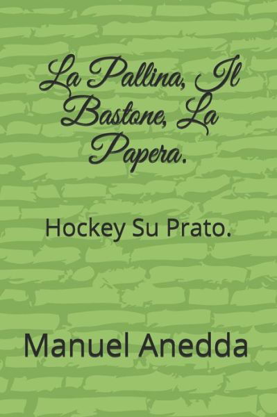 Cover for Manuel Anedda · La Pallina, Il Bastone, La Papera. (Taschenbuch) (2020)