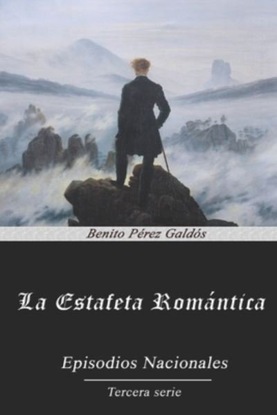 Cover for Benito Perez Galdos · La Estafeta Romantica (Paperback Book) (2020)