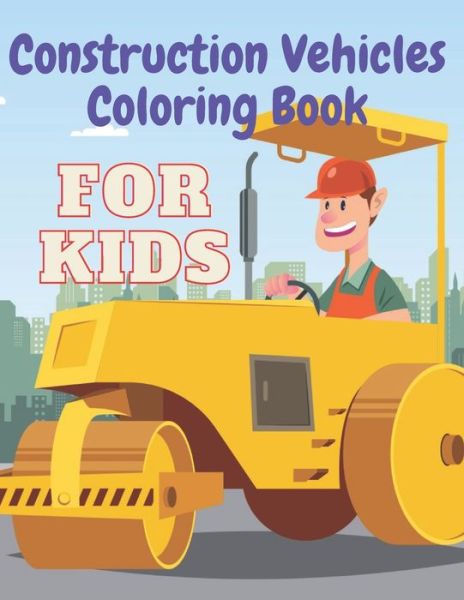 Cover for Masti Company · Construction Vehicles Coloring Book (Paperback Book) (2020)