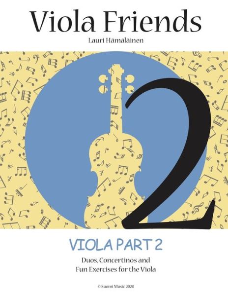 Cover for Lauri Juhani Hamalainen · Viola Friends 2: Duos, Concertinos and Fun Exercises for the Viola (Suomi Music, 2020) - Viola Method Books for Beginners (Paperback Book) (2020)