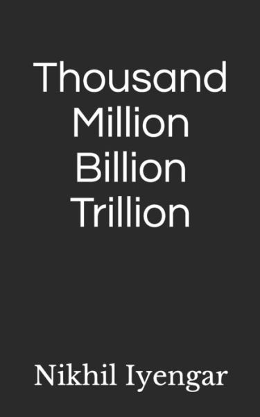 Cover for Nikhil Iyengar · Thousand Million Billion Trillion (Paperback Book) (2020)