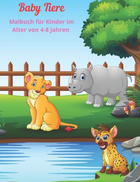 Baby Tiere - Malbuch fur Kinder im Alter von 4-8 Jahren - Alexander Müller - Książki - Independently Published - 9798658859118 - 29 czerwca 2020