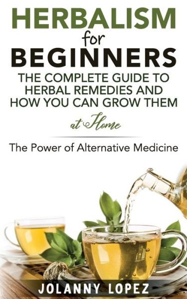 Cover for Jolanny Lopez · Herbalism For Beginners (Paperback Bog) (2020)