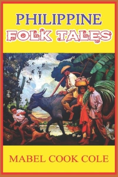 Cover for Mabel Cook Cole · PHILIPPINE FOLK TALES (illustrated) (Paperback Book) (2020)