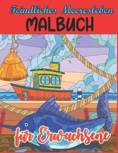 Feindliches Meeresleben Malbuch fur Erwachsene - Nancy Shaw - Książki - Independently Published - 9798686805118 - 16 września 2020