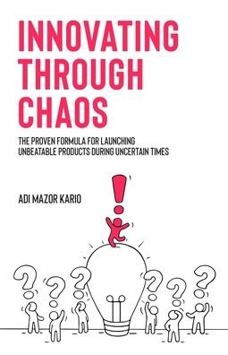 Cover for Adi Mazor Kario · Innovating Through Chaos (Pocketbok) (2020)