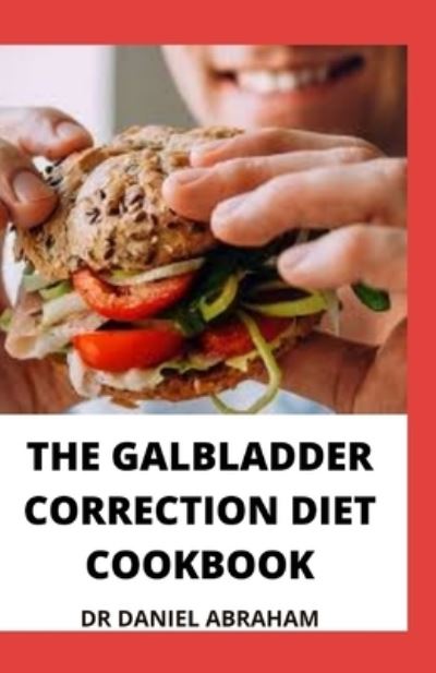 Cover for Daniel Abraham · The Gallbladder Correction Diet Cookbook (Paperback Book) (2021)