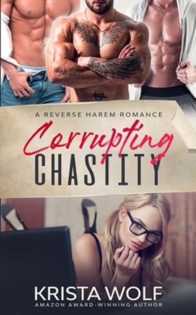 Cover for Krista Wolf · Corrupting Chastity - A Reverse Harem Romance (Taschenbuch) (2021)