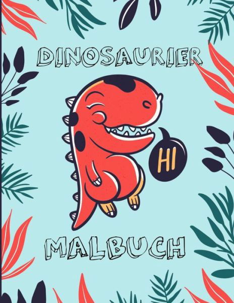 Cover for Tabak Publishing · Dinosaurier Malbuch: DAS PERFEKTE MALBUCH FUER KINDER FORMAT 8,5x11 (Pocketbok) (2021)