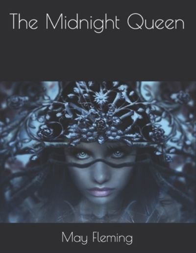 The Midnight Queen - May Agnes Fleming - Books - Independently Published - 9798714487118 - March 28, 2021