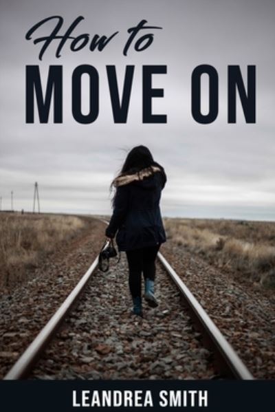 Cover for Leandrea Smith · How To Move On (Paperback Book) (2021)